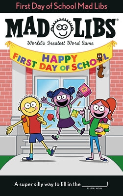 First Day of School Mad Libs by Ostrow, Kim