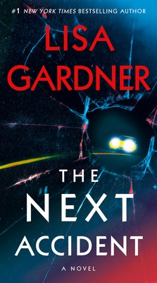 The Next Accident: An FBI Profiler Novel by Gardner, Lisa