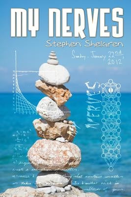 My Nerves by Shelgren, Stephen