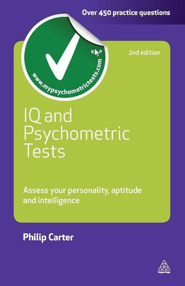 IQ and Psychometric Tests: Assess Your Personality, Aptitude and Intelligence by Carter, Philip