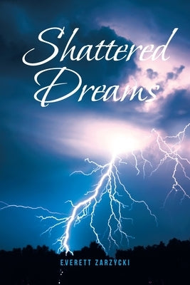 Shattered Dreams by Zarzycki, Everett