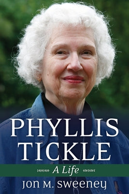 Phyllis Tickle: A Life by Sweeney, Jon M.