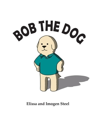 Bob the Dog by Steel, Elissa