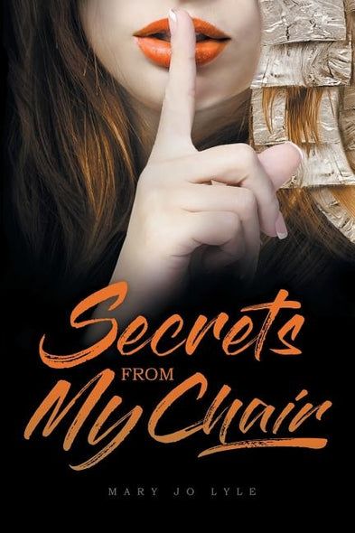 Secrets from My Chair by Lyle, Mary Jo