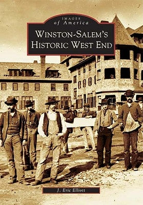Winston-Salem's Historic West End by Elliott, J. Eric