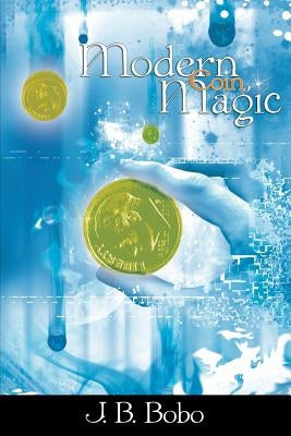 Modern Coin Magic by Bobo, J. B.