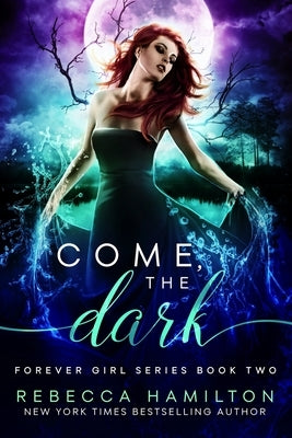 Come, the Dark: A New Adult Paranormal Romance Novel by Hamilton, Rebecca
