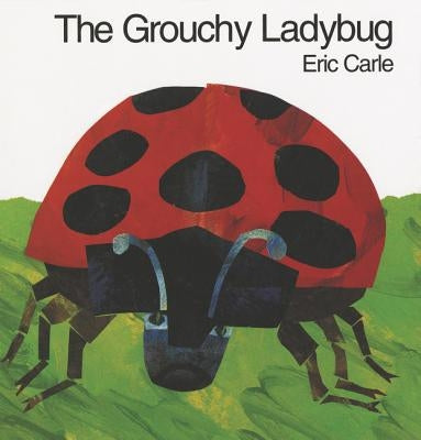 The Grouchy Ladybug by Carle, Eric