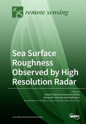 Sea Surface Roughness Observed by High Resolution Radar by Fujimura, Atsushi