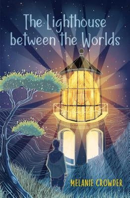 The Lighthouse Between the Worlds by Crowder, Melanie