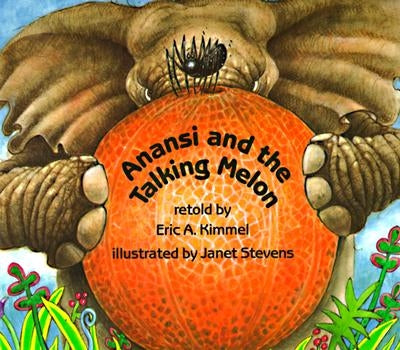Anansi and the Talking Melon by Kimmel, Eric A.