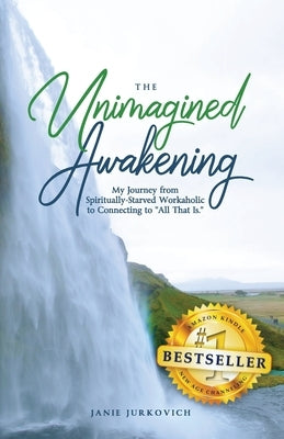 The Unimagined Awakening by Jurkovich, Janie