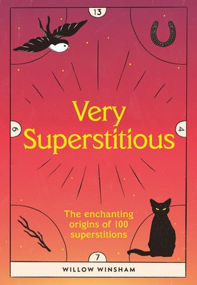 Very Superstitious: 100 Superstitions from Around the World by Winsham, Winsham