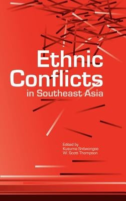 Ethnic Conflicts in Southeast Asia by Snitwongse, Kusuma