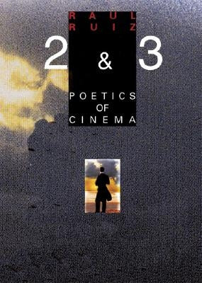 Poetics of Cinema 2 by Ruiz, Raul
