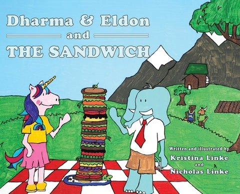 Dharma & Eldon and the Sandwich by Linke, Kristina Dawn