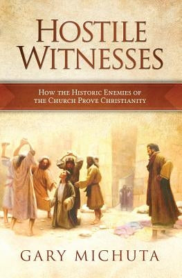 Hostile Witnesses: How the His by Michuta, Gary