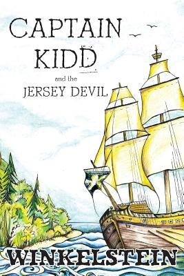 Captain Kidd and the Jersey Devil by Winkelstein, Steven