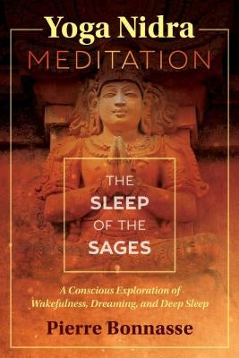 Yoga Nidra Meditation: The Sleep of the Sages by Bonnasse, Pierre