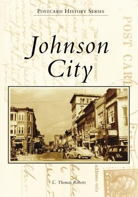 Johnson City by Roberts, L. Thomas