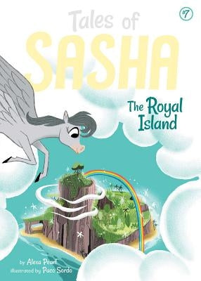 Tales of Sasha 7: The Royal Island, Volume 7 by Pearl, Alexa