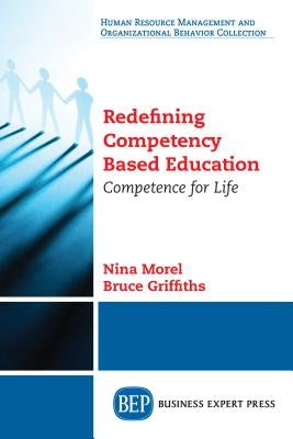 Redefining Competency Based Education: Competence for Life by Jones Morel, Nina