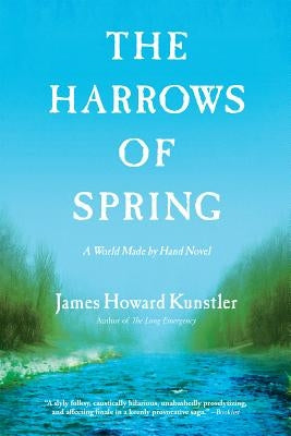 The Harrows of Spring by Kunstler, James Howard
