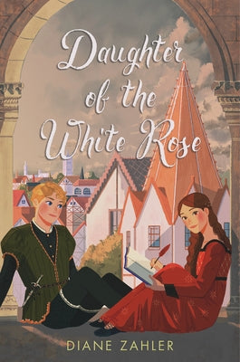 Daughter of the White Rose by Zahler, Diane