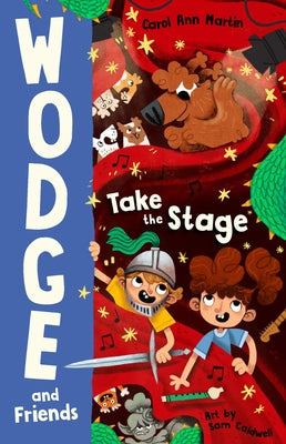 Take the Stage: Wodge and Friends #2volume 2 by Martin, Carol Ann