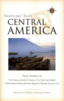 Central America: True Stories by Habegger, Larry