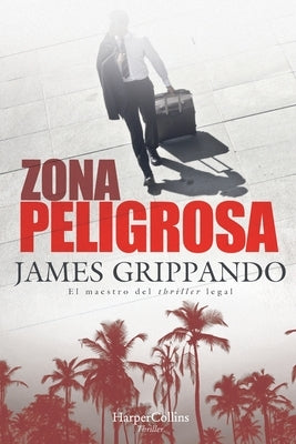 Zona Peligrosa (the Most Dangerous Place - Spanish Edition) by Grippando, James