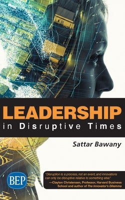 Leadership In Disruptive Times by Bawany, Sattar