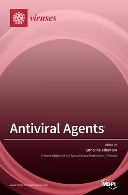 Antiviral Agents by Adamson, Catherine