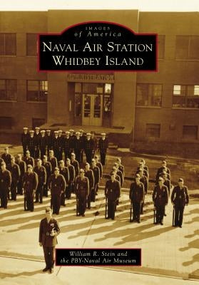 Naval Air Station Whidbey Island by Stein, William R.