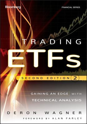 Trading Etfs: Gaining an Edge with Technical Analysis by Wagner, Deron