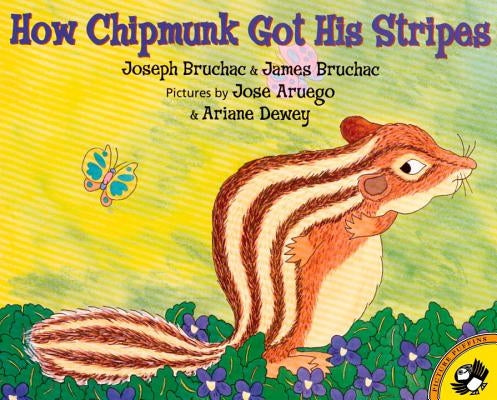 How Chipmunk Got His Stripes by Bruchac, Joseph