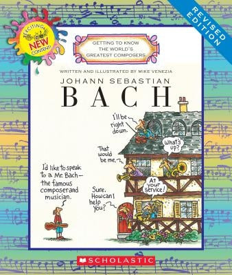 Johann Sebastian Bach (Revised Edition) (Getting to Know the World's Greatest Composers) by Venezia, Mike