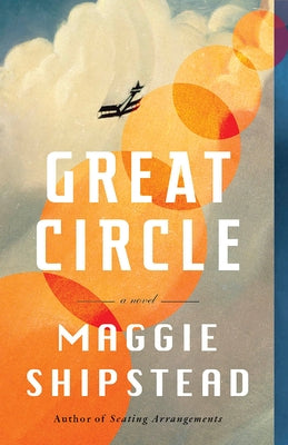 Great Circle by Shipstead, Maggie