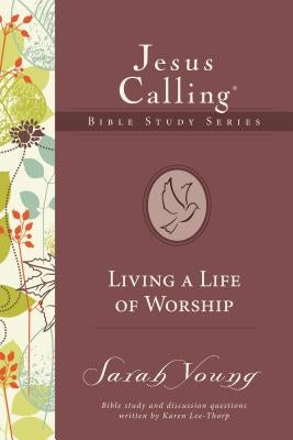 Living a Life of Worship by Young, Sarah