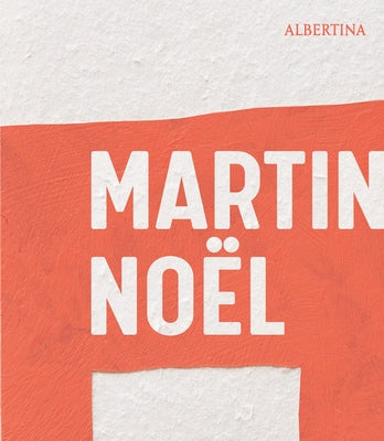 Martin Noël: Retrospective by Noël, Cora Anna