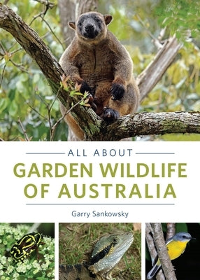 All about Garden Wildlife of Australia by Sankowsky, Garry