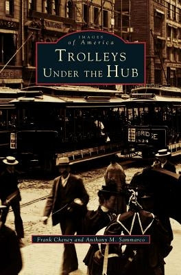 Trolleys Under the Hub by Cheney, Frank