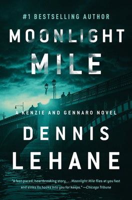 Moonlight Mile: A Kenzie and Gennaro Novel by Lehane, Dennis
