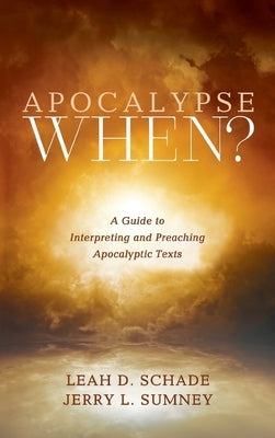 Apocalypse When? by Schade, Leah D.