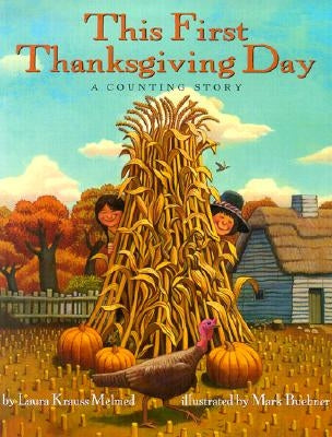This First Thanksgiving Day: A Counting Story by Melmed, Laura Krauss