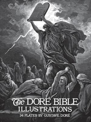 The Doré Bible Illustrations by Dore, Gustave