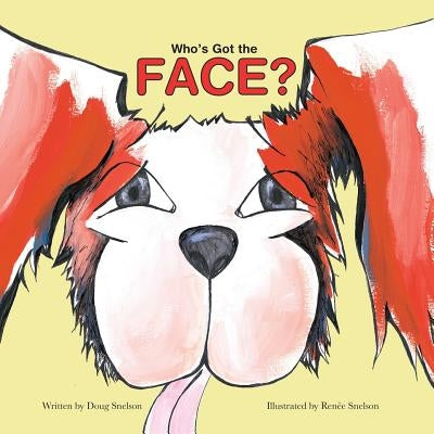 Who's Got the Face? by Snelson, Doug