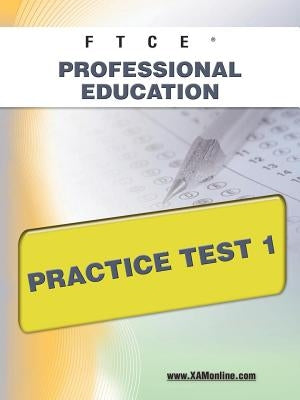 FTCE Professional Education Practice Test 1 by Wynne, Sharon A.