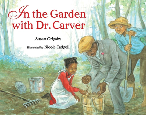 In the Garden with Dr. Carver by Grigsby, Susan