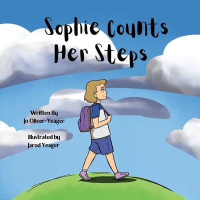 Sophie Counts Her Steps by Oliver-Yeager, Jo